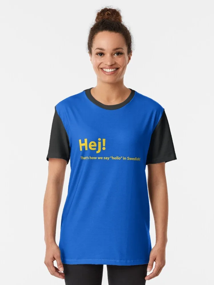 "Hej!" Swedish Graphic T-Shirt